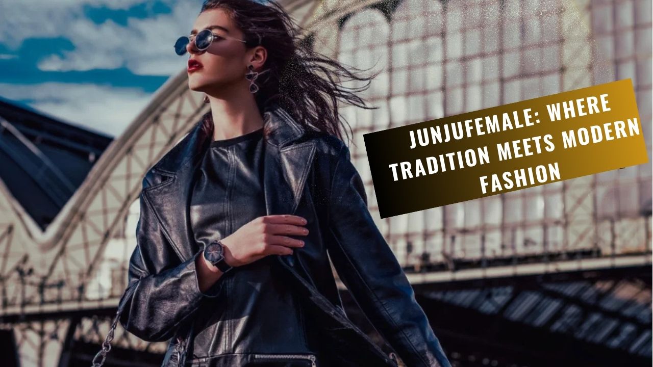 Junjufemale Where Tradition Meets Modern Fashion